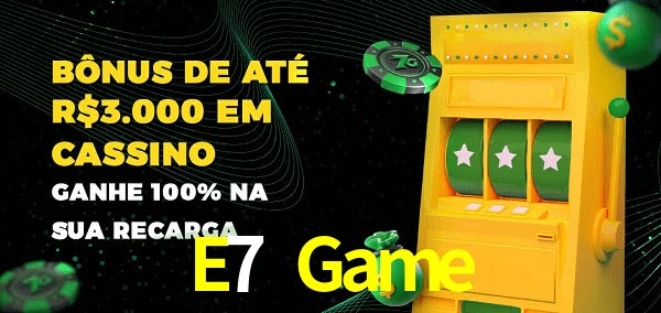 E7 Game melhor bônus de depósito