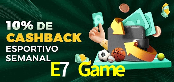 10% de bônus de cashback na E7 Game